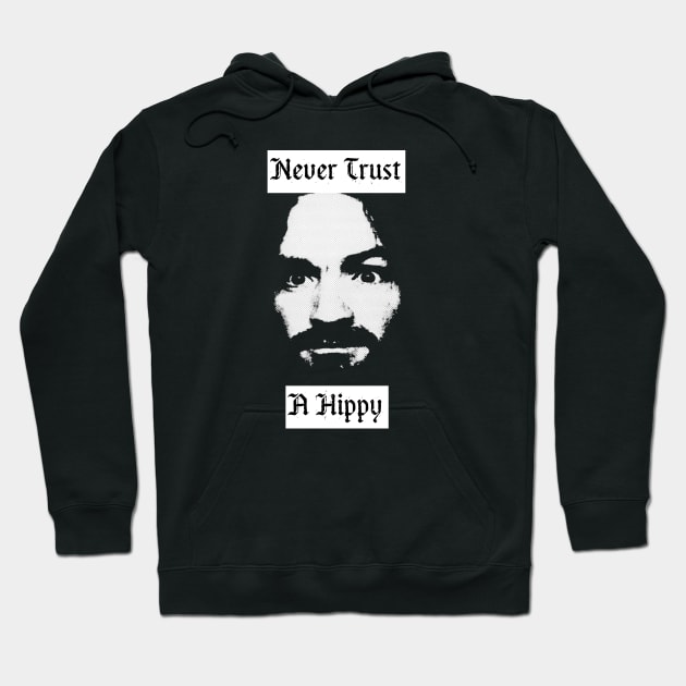 Never Trust A Hippy Hoodie by ohyeahh